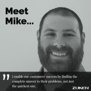 Meet Mike, Application Engineer, Zuken